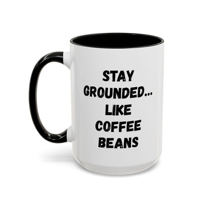 Grounded Coffee Mug, Inspirational Coffee Cup, Motivational Drinkware, Gift for Coffee Lovers, Funny Coffee Mug