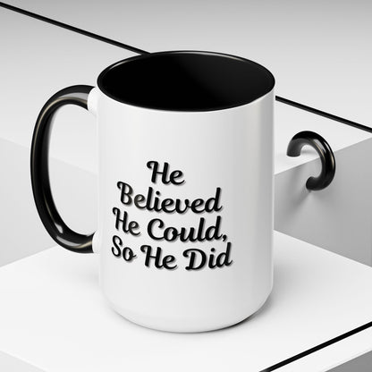 Motivational Accent Mug - 'He Believed He Could, So He Did' - Inspirational Coffee Cup, Gift for Him, Gift for Her, Office Decor, Positive