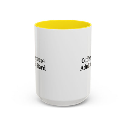Adulting is Hard Coffee Mug - Fun 11oz & 15oz Accent Mug - TRV
