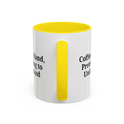 Coffee Humor Mug - "Coffee in Hand, Pretending to Understand" - TRV