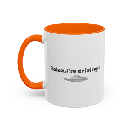 Coffee Mug — “Relax, I’m Driving” UFO Accent Ceramic Mug (11/15 oz)