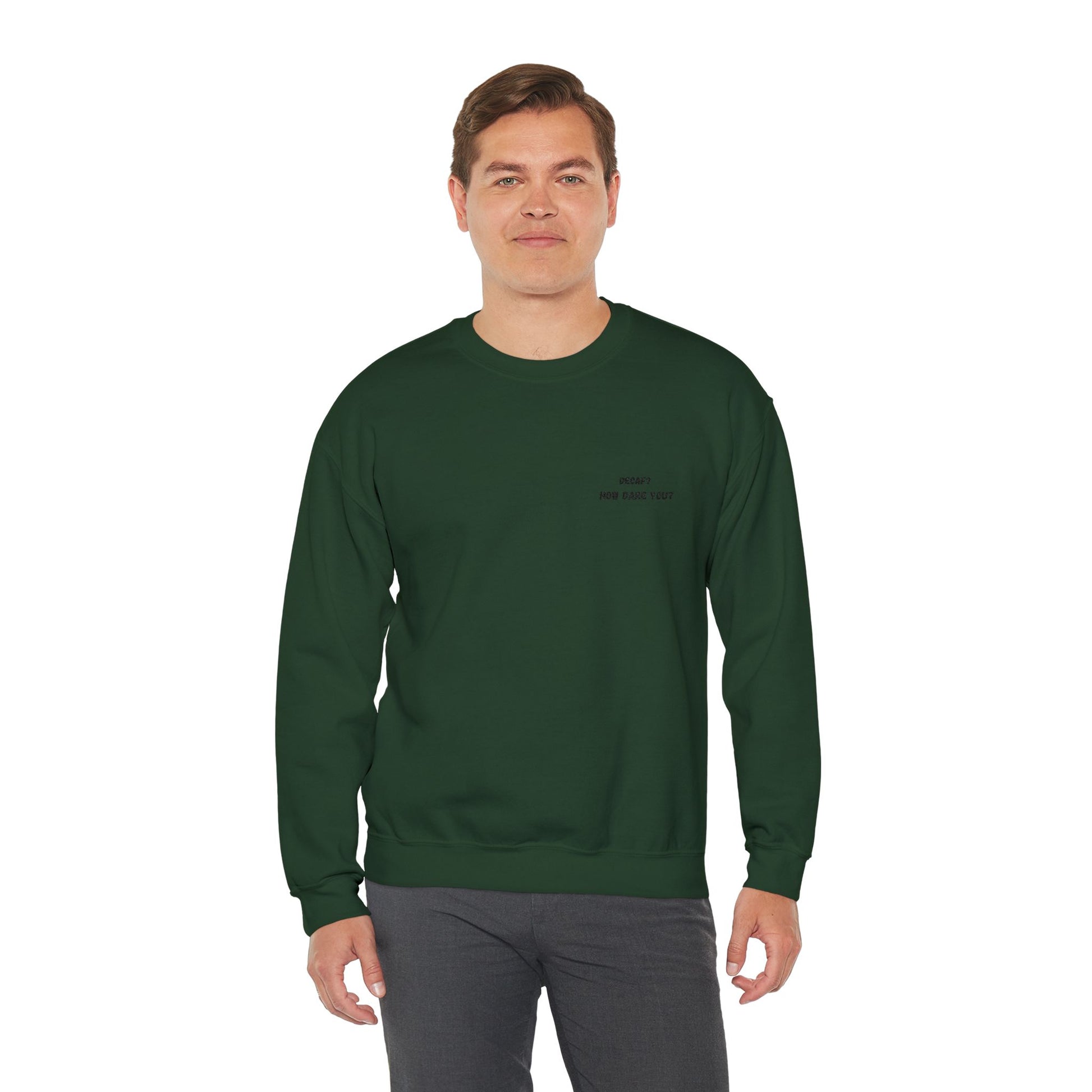 Funny Crewneck Sweatshirt: "Decaf? How Dare You?" Gift for Friends, Casual Wear, Humor Apparel, Cozy Outfit, Unisex Sweatshirt - TRV