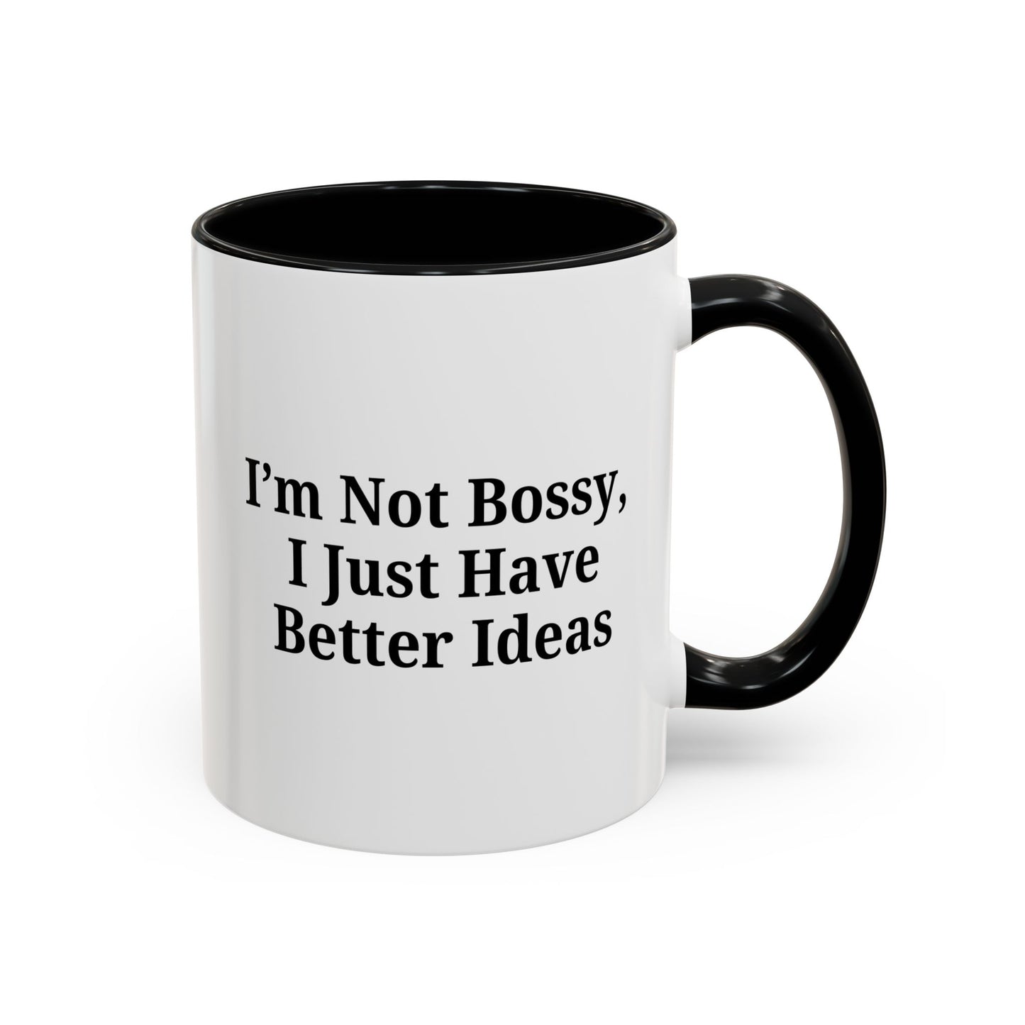 Sassy Accent Coffee Mug - "I'm Not Bossy, I Just Have Better Ideas" - Perfect Gift for Coffee Lovers - TRV