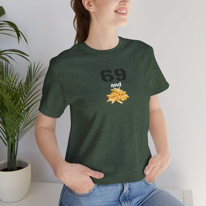 Funny 69 And French Fries Graphic Tee, Casual Humor Shirt, Cute Gift, Stylish Graphic Top, Unisex Quirky T-Shirt, Everyday Wear