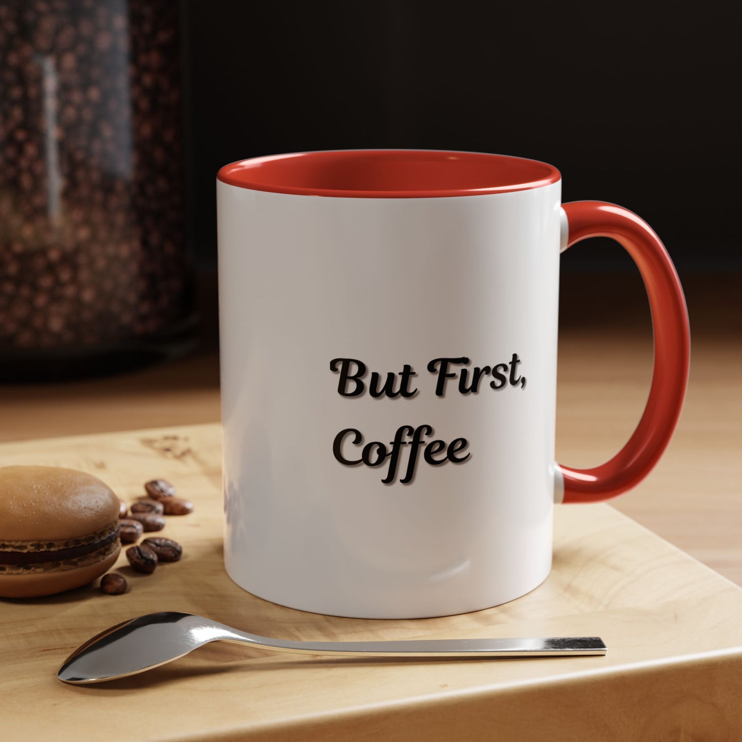 Funny Coffee Mug - But First Coffee, Accent Cup for Coffee Lovers, Gift for Coffee Enthusiasts, Kitchen Decor, Coffee Mug with