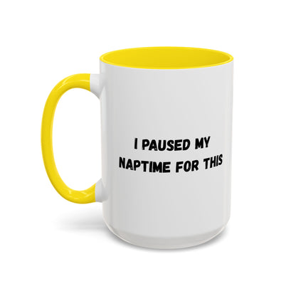 I Paused My Naptime For This Coffee Mug - Fun Black Accent Mug for Parents - TRV