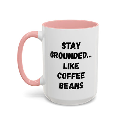 Grounded Coffee Mug, Inspirational Coffee Cup, Motivational Drinkware, Gift for Coffee Lovers, Funny Coffee Mug