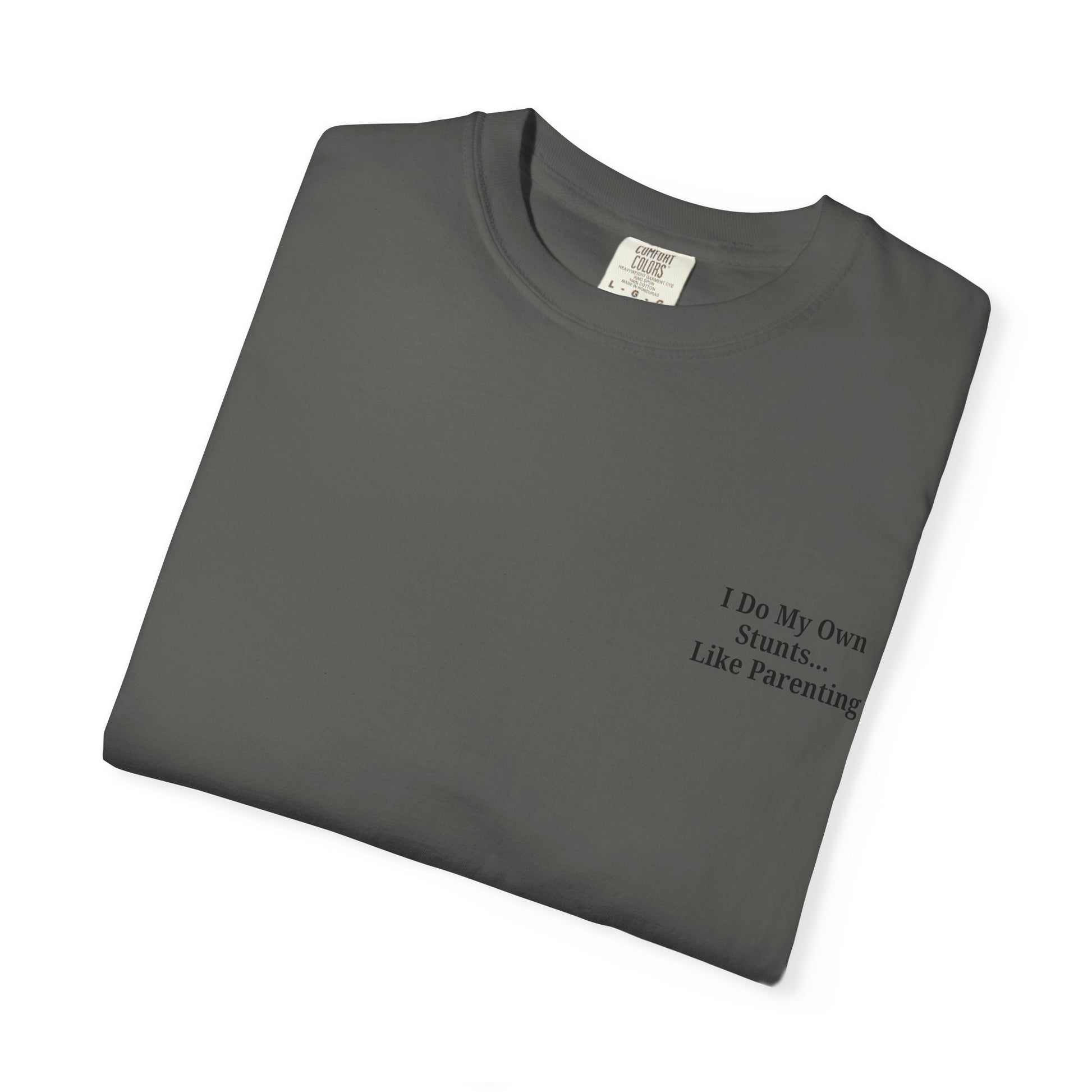 Funny Parenting Quote Unisex Garment-Dyed T-Shirt - TRV