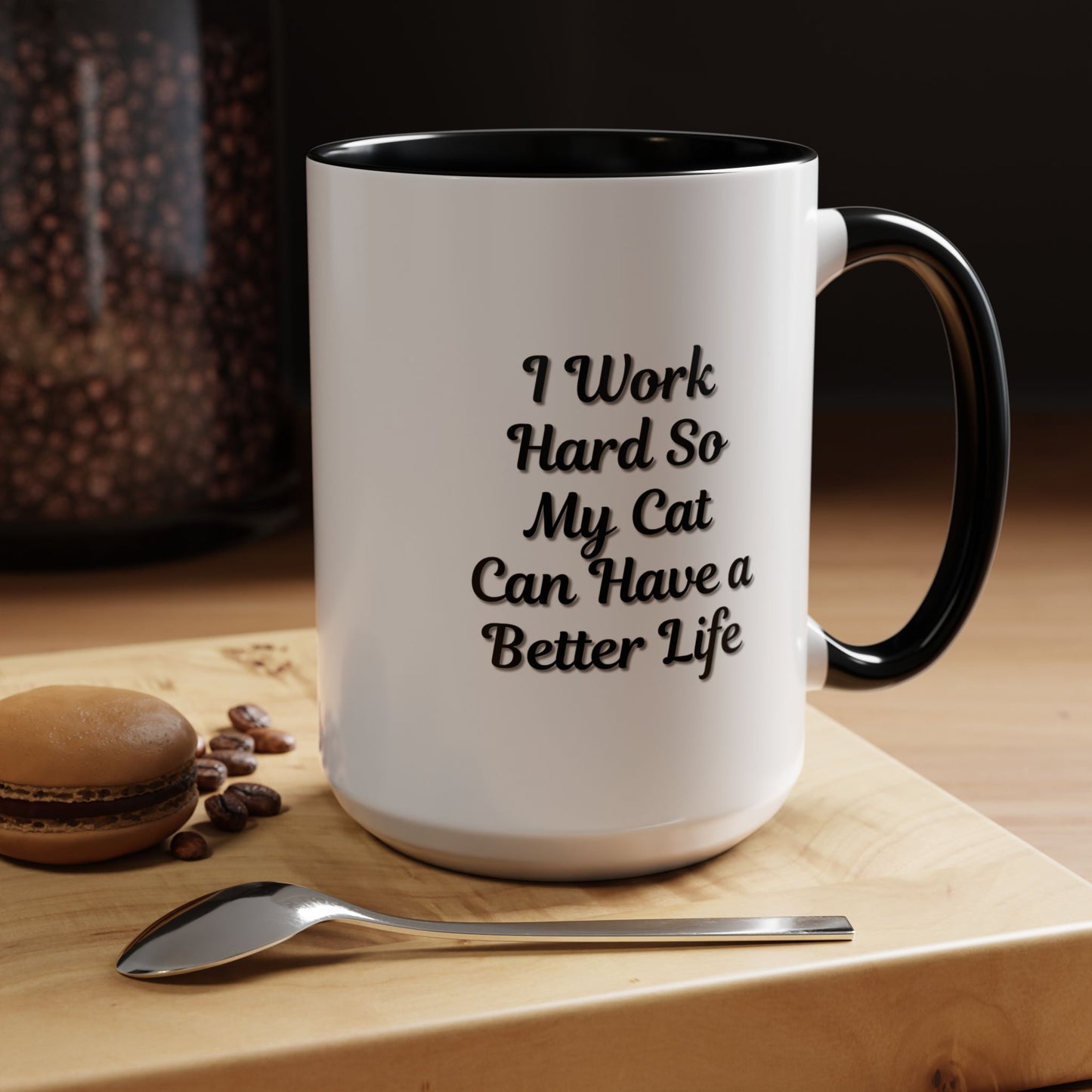 Cat Lover's Accent Coffee Mug - I Work Hard So My Cat Can Have a Better Life