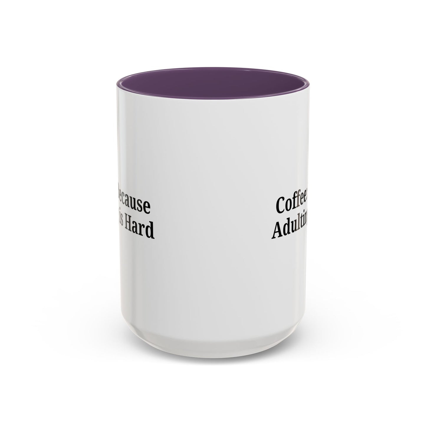 Adulting is Hard Coffee Mug - Fun 11oz & 15oz Accent Mug - TRV