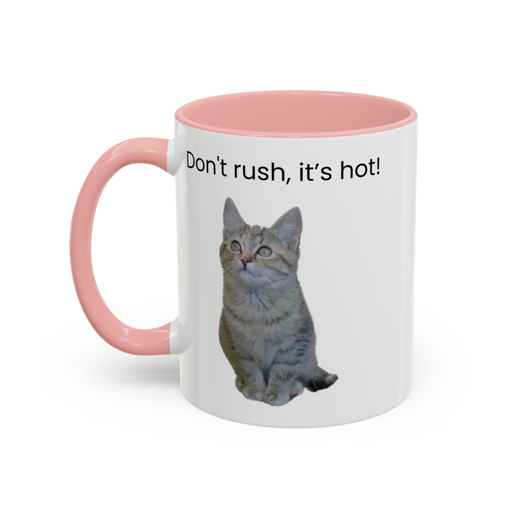 Cute Cat Coffee Mug - "Don't Rush, It's Hot!" - TRV