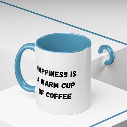 Coffee Mug — “Happiness Is A Warm Cup Of Coffee” Accent Ceramic Mug (11/15 oz)