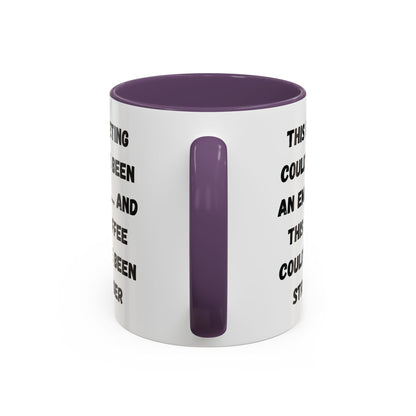 Funny Office Coffee Mug - This Meeting Could've Been an Email Mug, Gift for Coworkers, Work From Home Humor, Coffee Lover Gift, Motivational