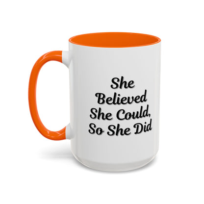 Inspiring Accent Coffee Mug - 'She Believed She Could, So She Did' - 11oz & 15oz