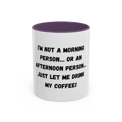 Funny Coffee Mug - "I'm Not a Morning Person" - 11oz & 15oz - TRV