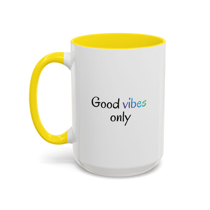 Good Vibes Only Accent Coffee Mug - Positive Energy 11 & 15oz Cup for Happiness, Inspirational Gift, Morning Motivation, Ceramic Tea Cup,
