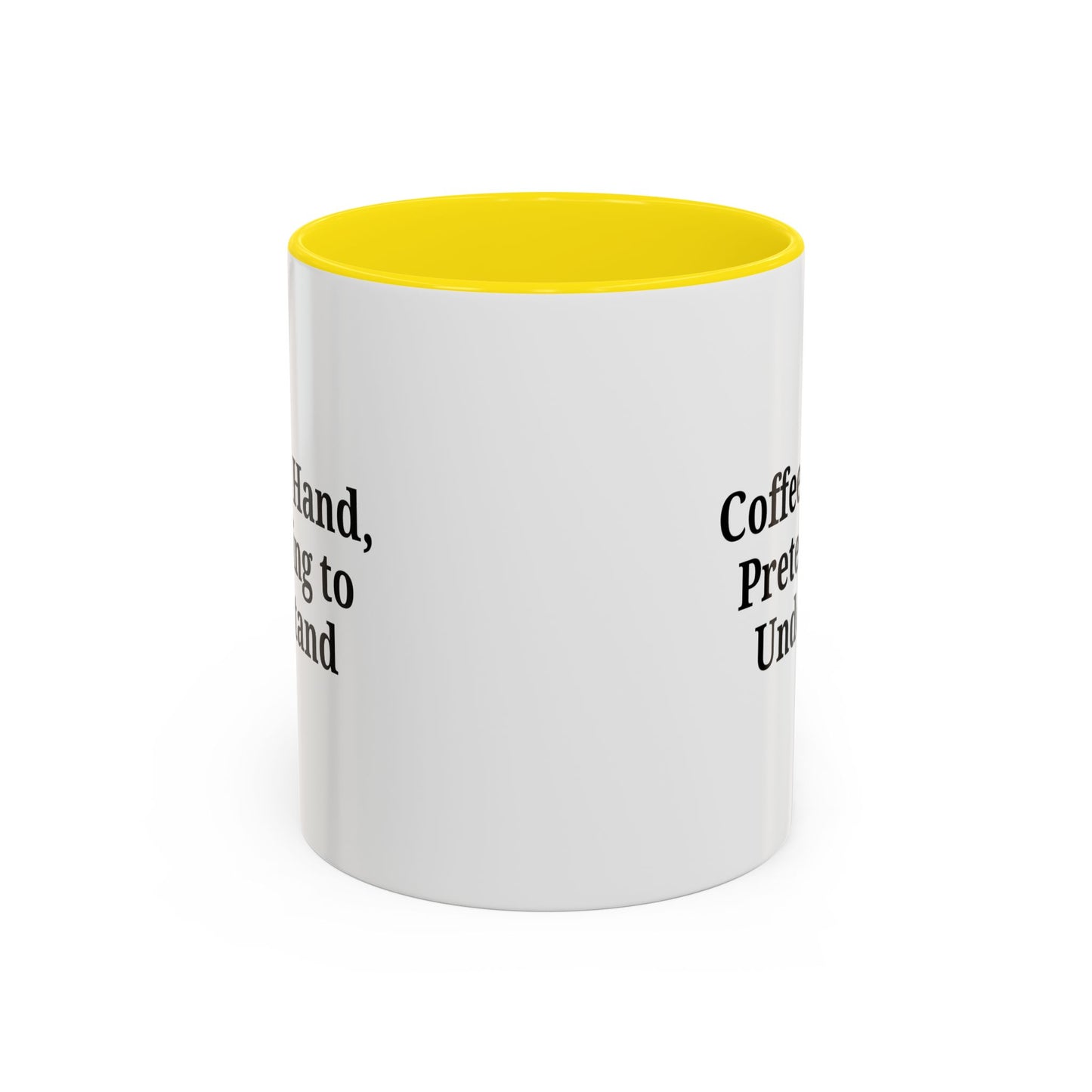 Coffee Humor Mug - "Coffee in Hand, Pretending to Understand" - TRV