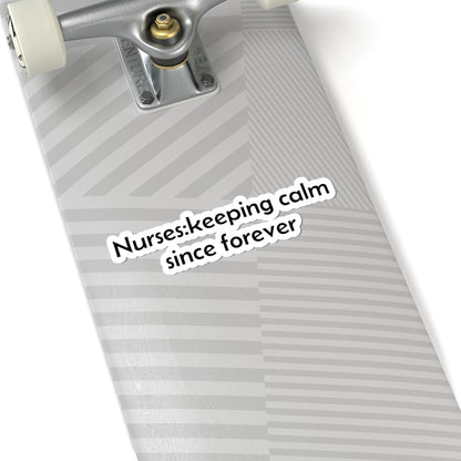 Nurses: keeping calm since forever Sticker | Medical Humor, Nurse Decal