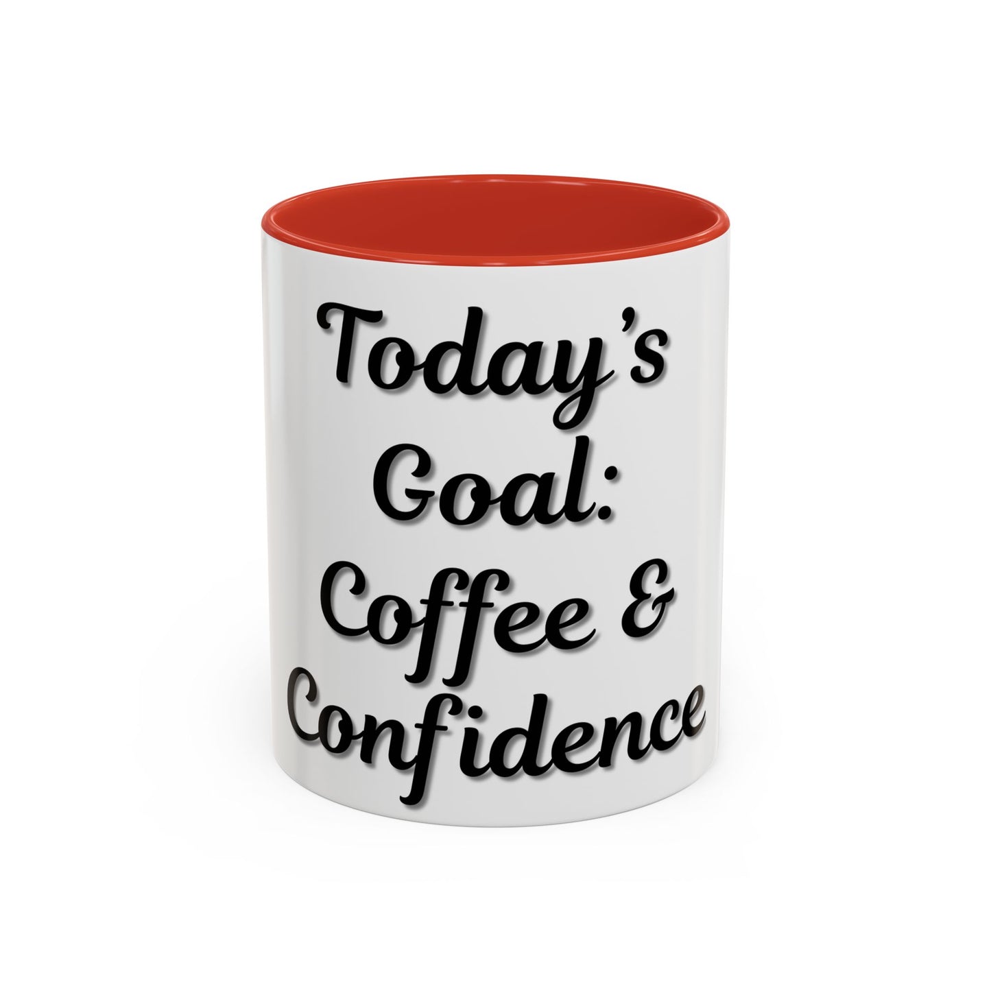 Inspirational Coffee Mug - Today's Goal: Coffee & Confidence - TRV
