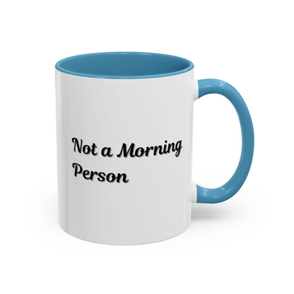 Not a Morning Person Coffee Mug - Funny Accent Mug for Coffee Lovers, 11/15oz