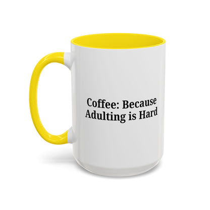 Adulting is Hard Coffee Mug - Fun 11oz & 15oz Accent Mug - TRV
