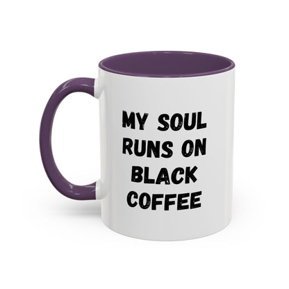 Funny Coffee Mug - My Soul Runs on Black Coffee | Perfect Gift for Coffee Lovers, Office Mugs, Tea, Barista, Halloween