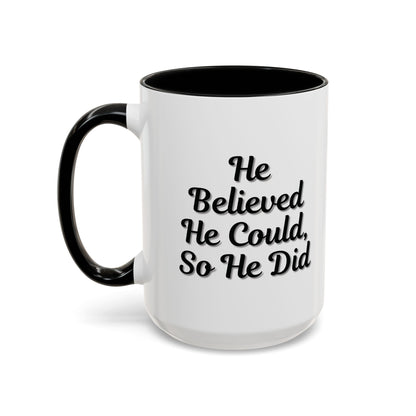 Motivational Accent Mug - 'He Believed He Could, So He Did' - Inspirational Coffee Cup, Gift for Him, Gift for Her, Office Decor, Positive