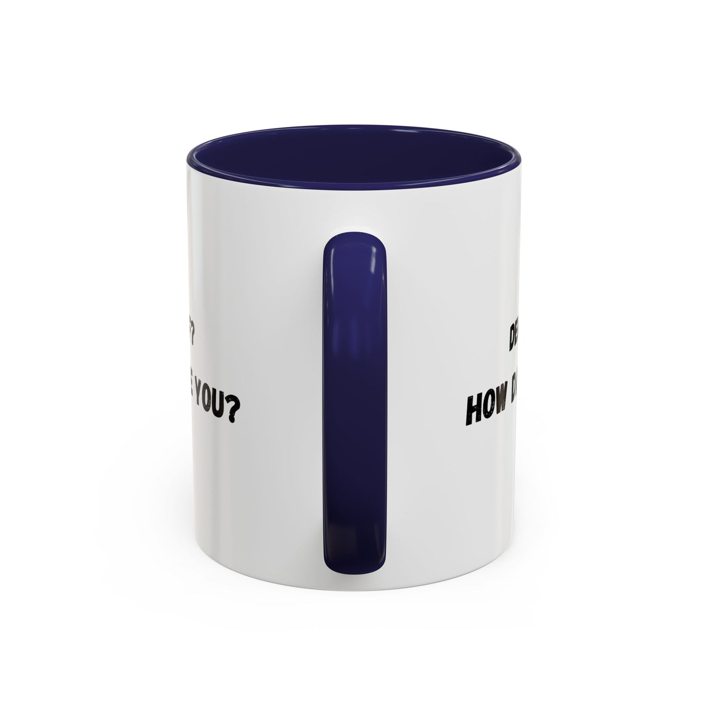 Humorous Coffee Mug for Caffeine Lovers - Decaf? How Dare You? | Gift for Coffee Lovers, Funny Mug, Office Mug, Birthday Gift, Unique Coffee