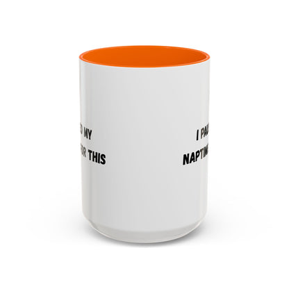 I Paused My Naptime For This Coffee Mug - Fun Black Accent Mug for Parents - TRV