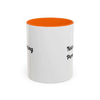 Not a Morning Person Coffee Mug - Funny Accent Mug for Coffee Lovers, 11/15oz