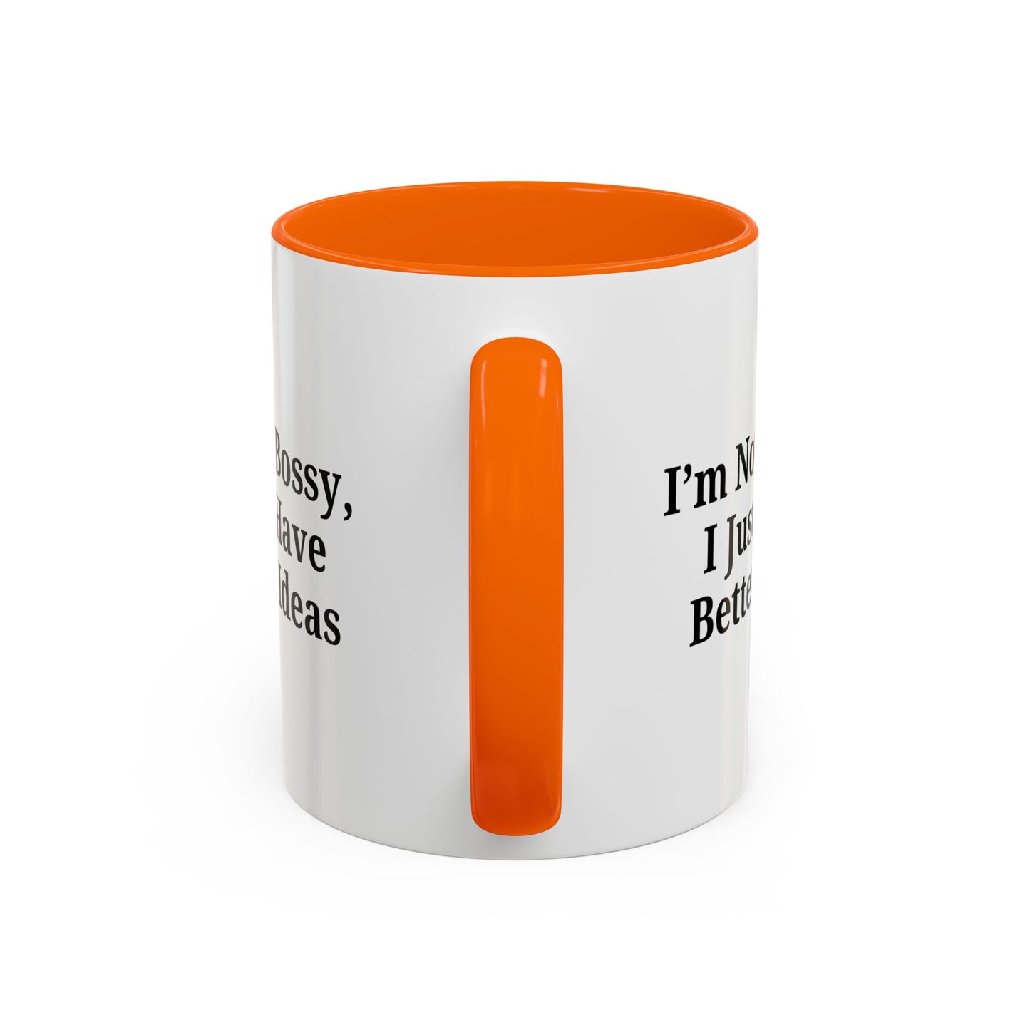 Sassy Accent Coffee Mug - "I'm Not Bossy, I Just Have Better Ideas" - Perfect Gift for Coffee Lovers - TRV
