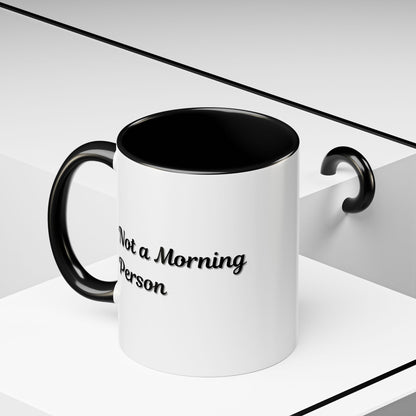 Not a Morning Person Coffee Mug - Funny Accent Mug for Coffee Lovers, 11/15oz