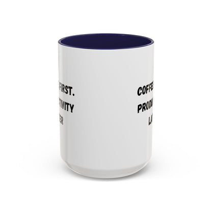 Coffee First Productivity Later Mug - Fun Office Gift, Motivational Coffee Cup, Black Handle Mug, Home Office Decor, Thoughtful Gift