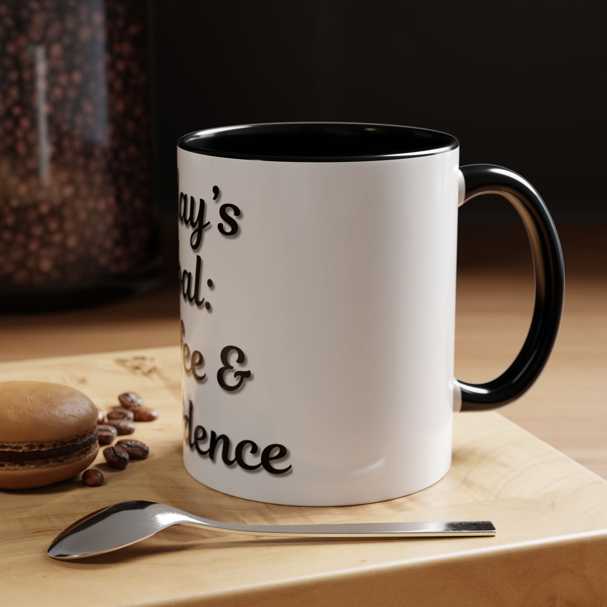 Inspirational Coffee Mug - Today's Goal: Coffee & Confidence - TRV