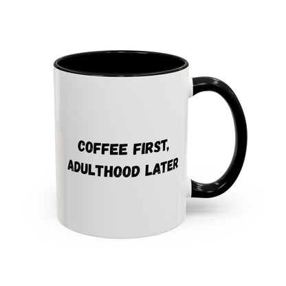 Coffee First, Adulthood Later Mug - Funny Accent Coffee Cup for Adults - product image