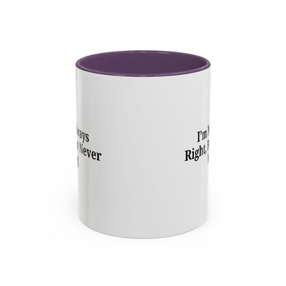 Funny Coffee Mug - Humorous Gift for Coffee Lovers, Gift for Friends, Right Quotes, Motivational Cup, Office Mug - TRV
