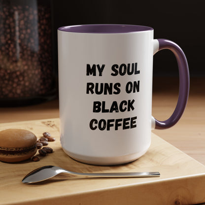 Funny Coffee Mug - My Soul Runs on Black Coffee | Perfect Gift for Coffee Lovers, Office Mugs, Tea, Barista, Halloween