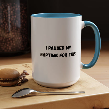 Humorous Coffee Mug | I Paused My Naptime For This | Perfect Gift for Busy Moms, Teachers, or Coffee Lovers