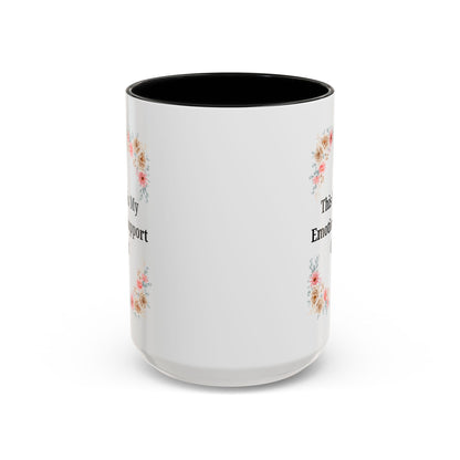 Floral Emotional Support Coffee Mug, Coffee Lover Gift, Funny Mug, Self-Care Necessity, Floral Design Mug, Unique Gift for Friends
