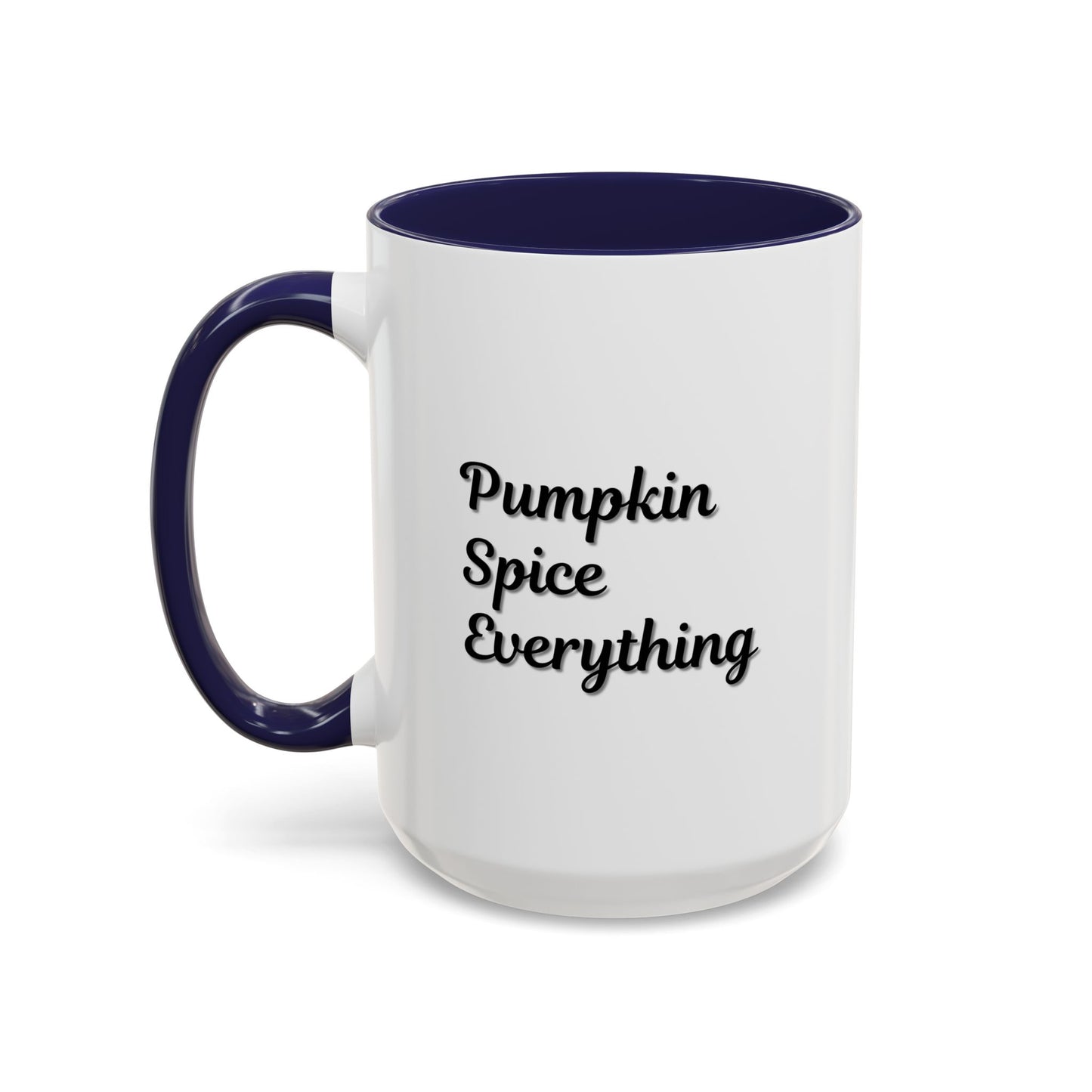 Pumpkin Spice Everything Accent Coffee Mug — Fall Seasonal 11/15oz