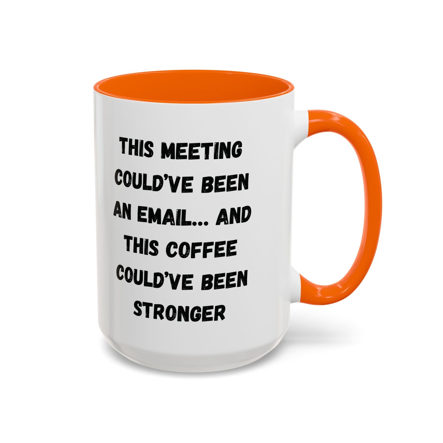 Funny Office Coffee Mug - This Meeting Could've Been an Email Mug, Gift for Coworkers, Work From Home Humor, Coffee Lover Gift, Motivational