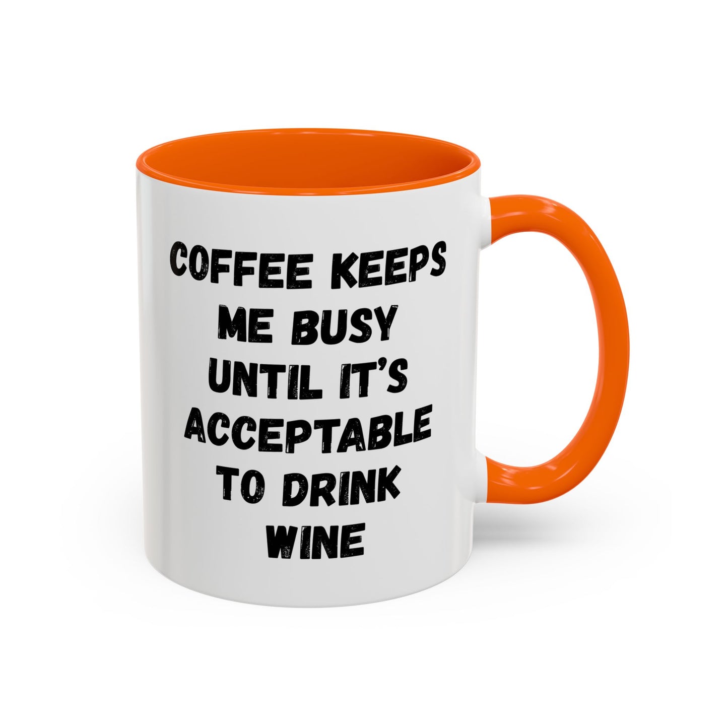 Funny Coffee Mug - "Coffee Keeps Me Busy Until It's Acceptable to Drink Wine" - Great for Mornings, Gifts, Office, Relaxation, Home