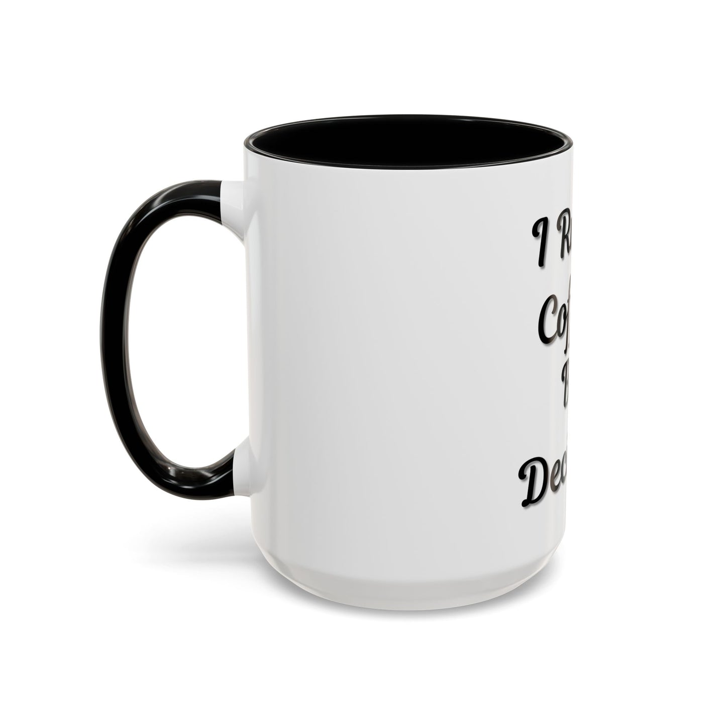 Funny Coffee Mug - "I Run on Coffee & Bad Decisions" - Perfect Gift for Coffee Lovers - TRV