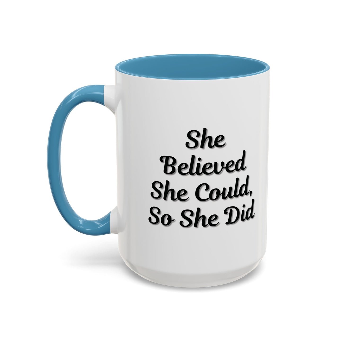 Inspiring Accent Coffee Mug - 'She Believed She Could, So She Did' - 11oz & 15oz