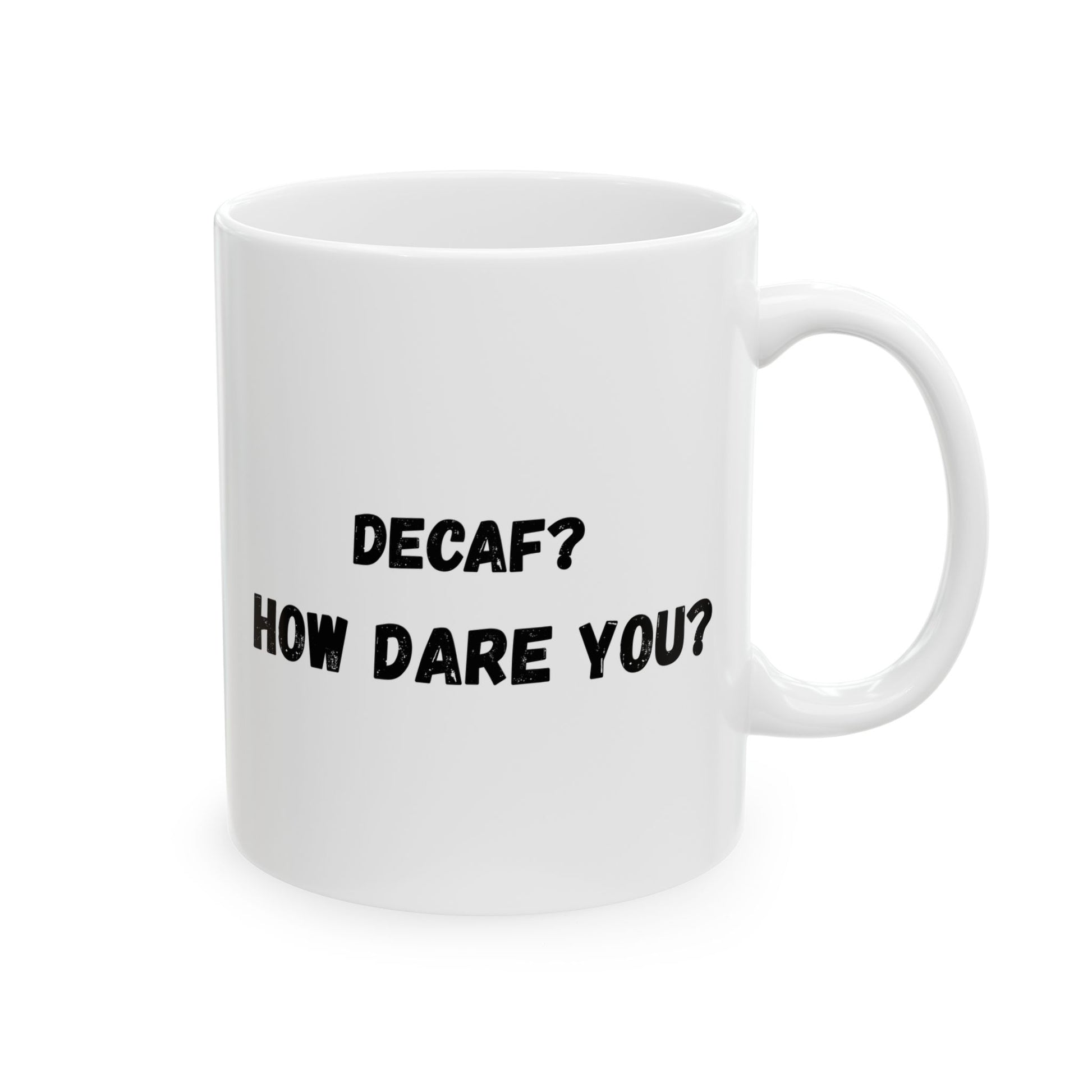 Funny Ceramic Mug - Conversation Starter (11oz, 15oz) - TRV