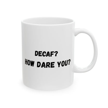 Funny Ceramic Mug - Conversation Starter (11oz, 15oz) - TRV