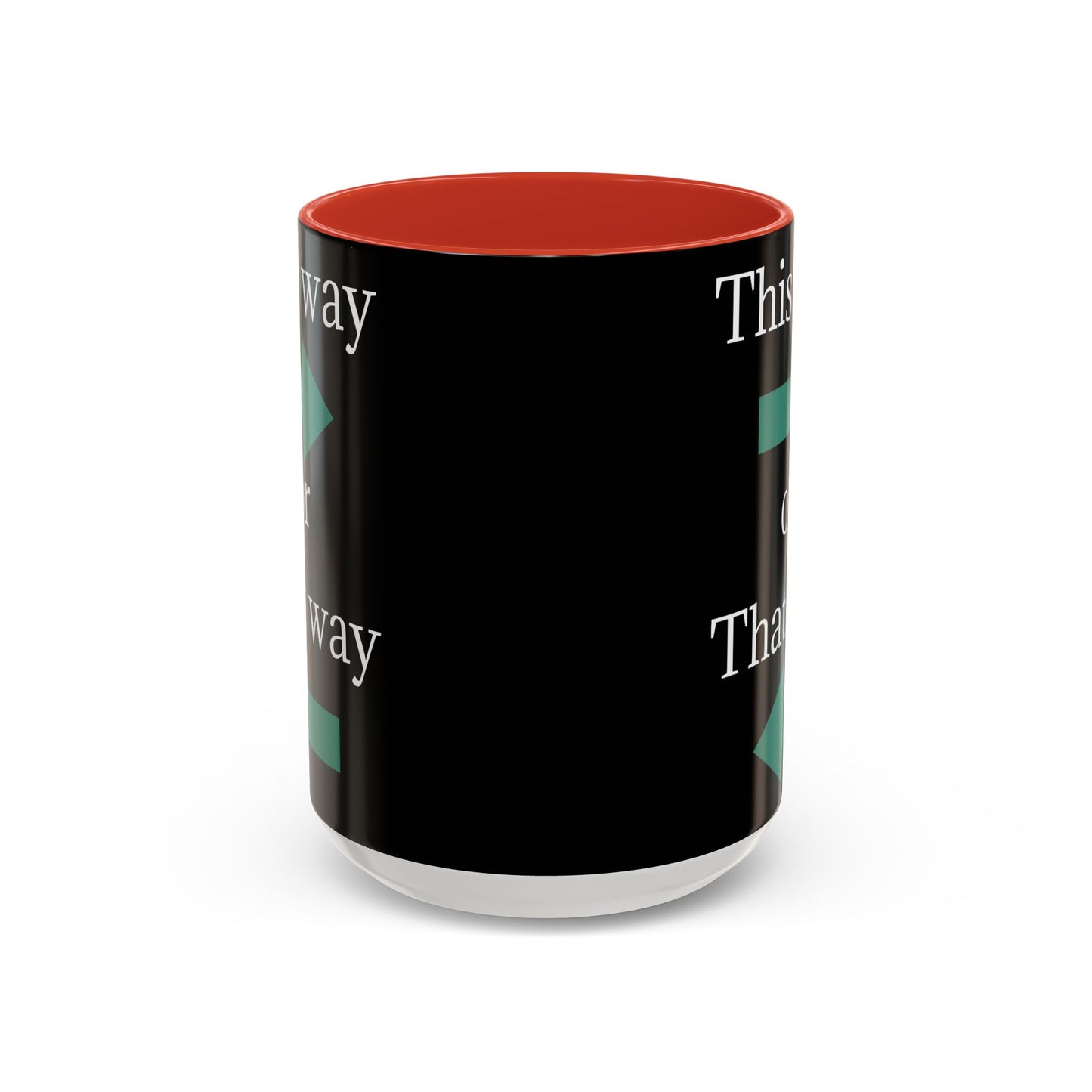 This Way or That Way Coffee Mug | Fun Accent Mug for Home & Office, Gift for Coffee Lovers, Unique Drinkware, Motivational Coffee Cup - TRV