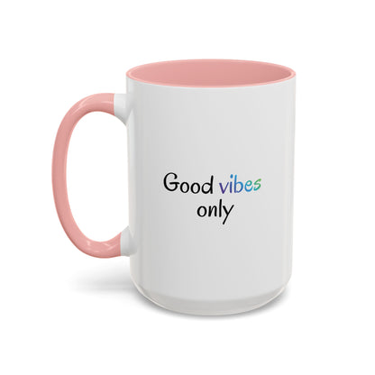 Good Vibes Only Accent Coffee Mug - Positive Energy 11 & 15oz Cup for Happiness, Inspirational Gift, Morning Motivation, Ceramic Tea Cup,