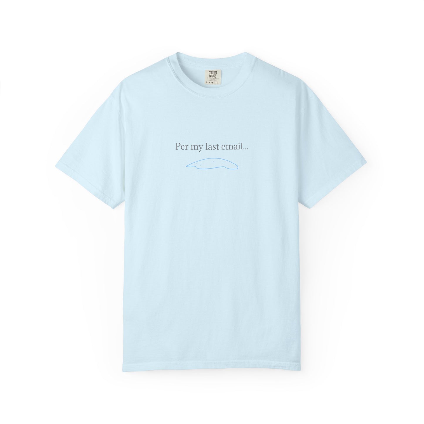 Per my last email T-Shirt | Minimalist Office Humor