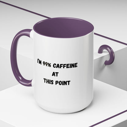 I'm 99% Caffeine Coffee Mug - Funny Gift for Coffee Lovers, Black Accent Mug, Office Humor, Caffeine Addict, Birthday Gift